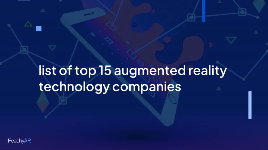 Top 15 Augmented Reality Technology Companies